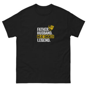 Father, Husband, Meat Smoker, Legend Shirt