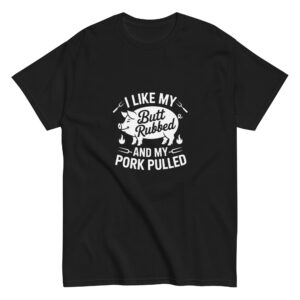 Butts Rubbed and Pork Pulled Shirt